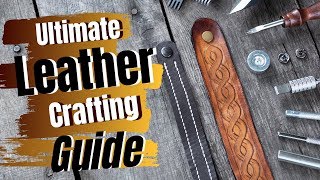 Simple Leather Crafting Guide What You NEED to Know [upl. by Etteoj]