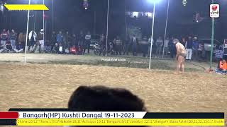 🔴LIVE BANGARH HP KUSHTI DANGAL 19 NOV 2023 [upl. by Itsirk]