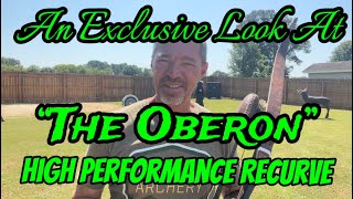 An Exclusive Look At The Oberon High Performance Recurve Bow by 3Rivers Archery [upl. by Limaj]