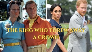 THE KING EDWARD VIII WHO ABDICATED HIS THRONE FOR WALLIS SIMPSON  MEGHAN MARKLE AND PRINCE HARRY [upl. by Aerised]