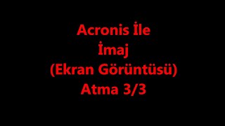 Acronis ile imaj nasıl atılır yüklenir Akıllı tahta imaj yükleme atma  Bölüm 3 [upl. by Lener]