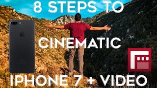 8 Steps to Shooting Cinematic iPhone 7 Video [upl. by Chesney]