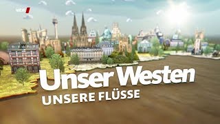 Unser Westen  Unsere Flüsse WDR [upl. by Karel]