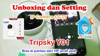 Unboxing Dan Cara Setting IP Smart Camera CCTV  Tripsky Y01  JJ Home  V380 Pro [upl. by Nolyaj783]