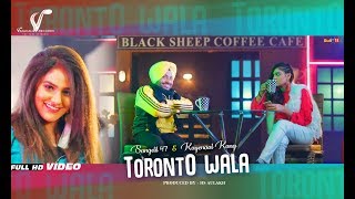 Toronto Wala  Full Video  Sangdil 47 amp Kayenaat Kang  Latest Video Song 2019  Vvanjhali Records [upl. by Aisyla]