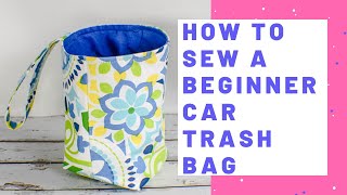 How to Sew a Beginner Car Trash Bag [upl. by Gerald]