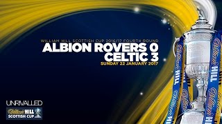 Albion Rovers 03 Celtic  William Hill Scottish Cup 201617 [upl. by Ladiv]