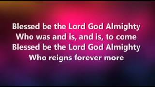 Blessed Be the Lord God Almighty worship video [upl. by Hackney467]