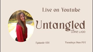 UNTANGLED Episode 51 Fear Feeling amp Freedom [upl. by Aiello]