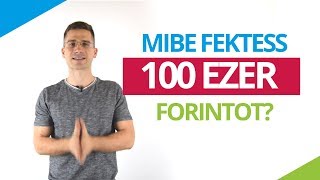 Mibe fektess 100 ezer forintot És mibe NE [upl. by Hurty497]