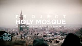 PROJECT HOLY MOSQUE MAKKAH  Trailer [upl. by Elisha]