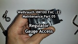 Weihrauch HW100 T FAC 22 Maintenance Part 05 Regulator Gauge Access [upl. by Teplitz]