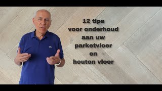 12 tips voor makkelijker onderhoud aan uw parketvloer of houten vloeren [upl. by Ailemac553]