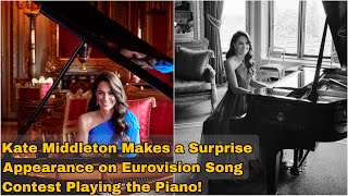 Kate Middleton Makes a Surprise Appearance on Eurovision Song Contest  Playing the Piano [upl. by Newmark677]