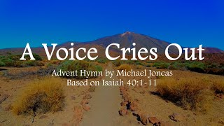 A Voice Cries Out  Isaiah 40  Advent Hymn  M Joncas  Sunday 7pm Choir [upl. by Philipa]