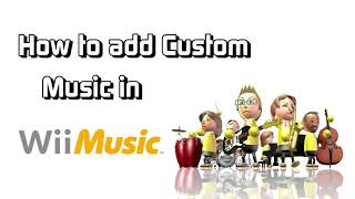 How to Add Custom Songs in Wii Music Updated video in description [upl. by Walworth]