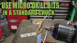 How to use MICRO drill bits in a standard drill chuck [upl. by Yelnats]