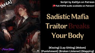 M4A ASMR Sadistic Mafia Traitor Breaks Your Body Kissing Mdom Punishment Slapping NSFW [upl. by Eatnoj]