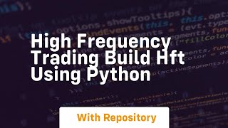 high frequency trading build hft using python [upl. by Holcomb189]