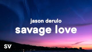 Jason Derulo  SAVAGE LOVE Lyrics Prod Jawsh 685 [upl. by Yolanthe]