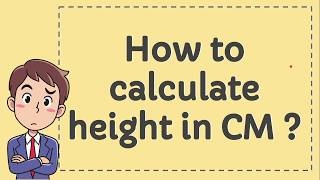 How to Calculate height in CM [upl. by Asare]