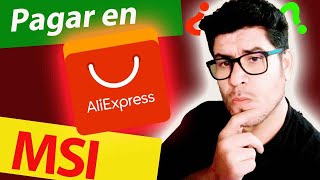 Se puede PAGAR A MESES SIN INTERESES en ALIEXPRESS  MSI [upl. by Eihs168]