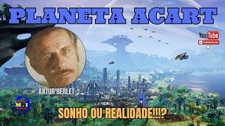 A inusitada história de Artur Berlet e sua visita ao planeta ACART [upl. by Ajuna]