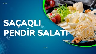 SAÇAQLI PENDİR SALATI NECƏ HAZIRLANIR [upl. by Arimat266]