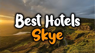 Best Hotels In Skye  For Families Couples Work Trips Luxury amp Budget [upl. by Isman503]