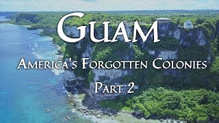 Guam Americas Forgotten Colonies Part 23 [upl. by Aroc]