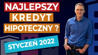 Ranking kredytów hipotecznych STYCZEŃ 2022 [upl. by Alebasi64]