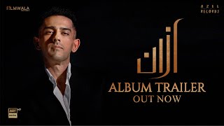 Azaan Sami Khan  AZAAN Official Album Trailer AZEL Records I Filmwala Pictures  ARY Digital [upl. by Paucker772]