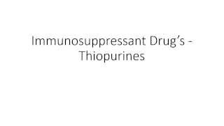 Immunosuppressant Drugs  Thiopurines [upl. by Brocklin]