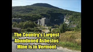 The Countrys Largest Abandoned Asbestos Mine is in Vermont [upl. by Azenav]