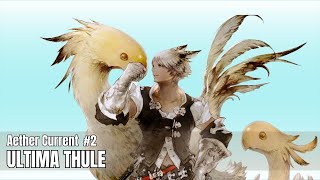 Final Fantasy XIV  Ultima Thule Aether Current 2 [upl. by Eliathas]