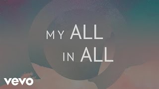 Phil Wickham  My All In All Official Lyric Video [upl. by Arev]