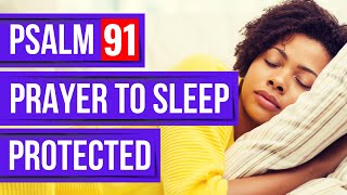 Psalm 91 prayer for sleep 8 hours Powerful Psalms for sleep Bible verses for sleep with Gods Word [upl. by Roxanne]