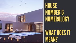 House Number 6 Numerology Secrets Revealed You Must Know [upl. by Kistner]