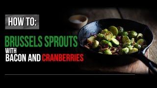 BRUSSELS SPROUTS WITH BACON AND CRANBERRIES [upl. by Anicart]