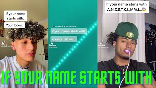 If Your Name Starts WithTikTok Complilation [upl. by Larrad]