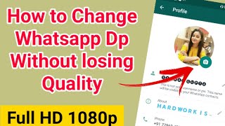 How to Set WhatsApp DP Without Losing Quality  Full HD 1080p  How to Set WhatsApp DP in HD Quality [upl. by Adnarim356]