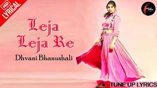 Leja Leja Re Full Song🎶 Lyrics🎼  Dhvani Bhanushali  Rashmi Virag  Tune Up Lyrics 2021 [upl. by Koehler]