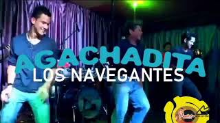 AGACHADITA  LOS NAVEGANTES [upl. by Marelda]