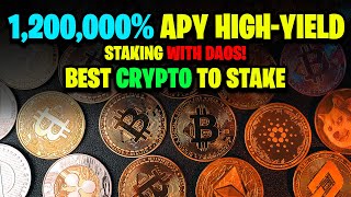 1200000 APY HighYield Staking with DAOs BEST Crypto to STAKE 🔥 [upl. by Toh]