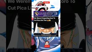 Zoro Cutting Pica Like Nothing 🔥 onepiece shorts zoro luffy gear5 anime animeedit edit [upl. by Meridel]