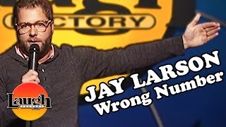 Jay Larson  Wrong Number  StandUp Comedy [upl. by Cheng]