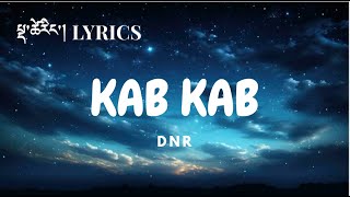 DNR kab kab Lyrics [upl. by Geoffry]