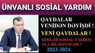 Ünvanlı Sosial Yardımın Qaydaları Yenidən Dəyişdi Yeni Qaydalar 20232024 [upl. by Eniac]