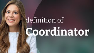 Coordinator — what is COORDINATOR definition [upl. by Alisha]