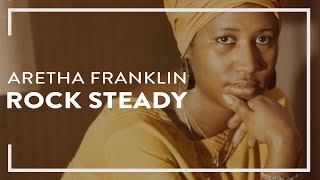 Aretha Franklin  Rock Steady Official Lyric Video [upl. by Hedley]